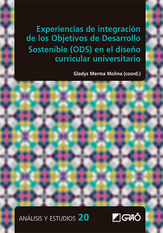 Experiencias De Integración De Los Objetivos De Desarrollo Sostenible En El Diseño Curricular Universitario