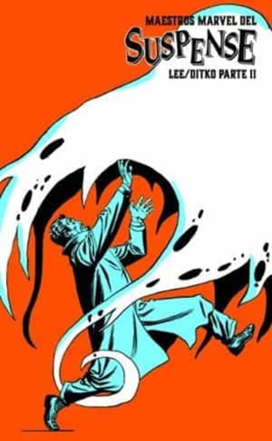 Maestros Marvel Del Suspense: Lee Y Ditko Segunda Parte