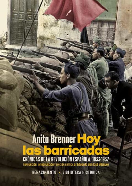 Hoy Las Barricadas: Cronicas De La Revolución Española 1933-1937