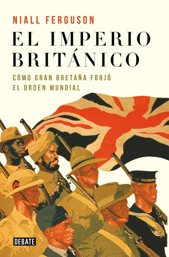 El Imperio Britanico: Como Gran Bretaña Forjo El Orden Mundial