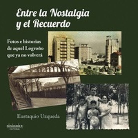 Entre La Nostalgia Y El Recuerdo