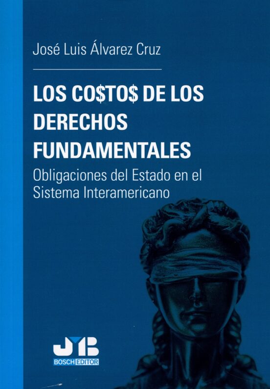 Costos De Los Derechos Fundamentales.obligaciones Del Estado En El Sis