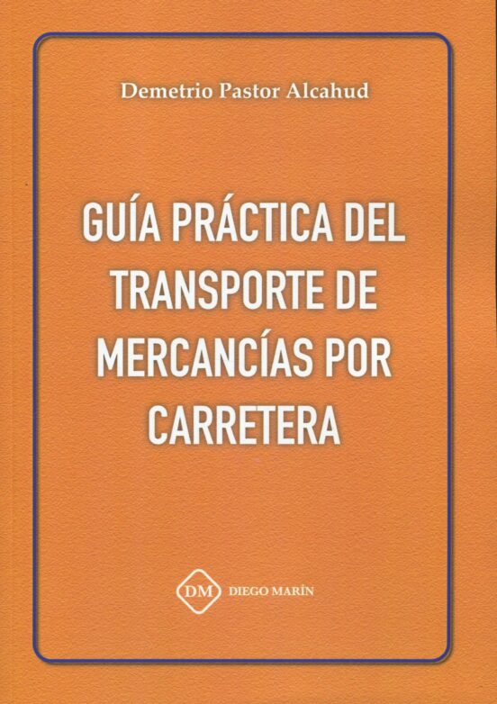 Guía Práctica Del Transporte De Mercancías Por Carretera