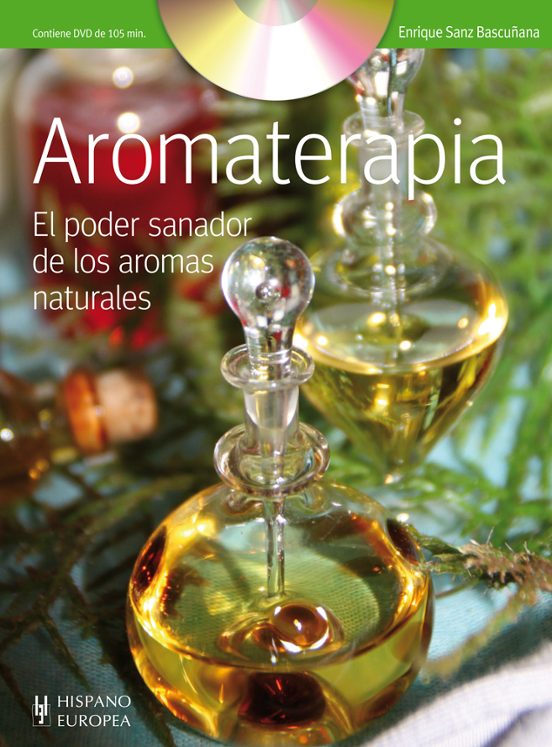 Aromaterapia + Dvd: El Poder Sanador De Los Aromas Naturales