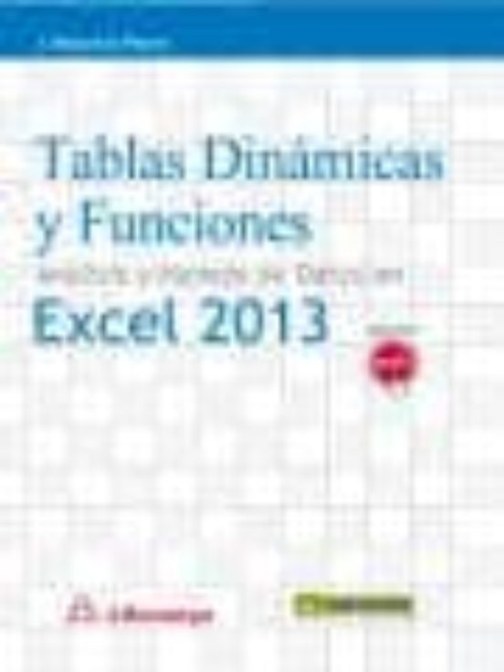 Tablas Dinámicas Y Funciones: Análisis Y Manejo De Datos En Excel 2013