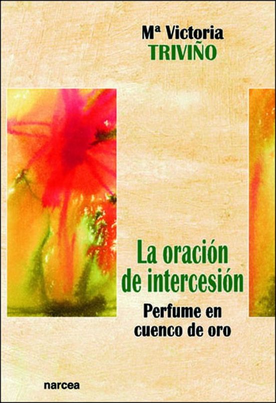 La Oracion De Intercesion: Perfume En Cuenco De Oro