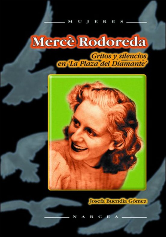 Merce Rodoreda: Gritos y Silencios en la Plaza del Diamante