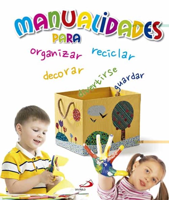Manualidades Para Organizar Reciclar Decorar Guardar Y Divertirse