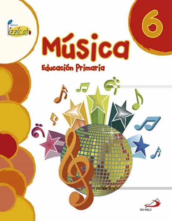 Musica 6º Educacion Primaria Libro del Alumno Proyecto Pizzicato