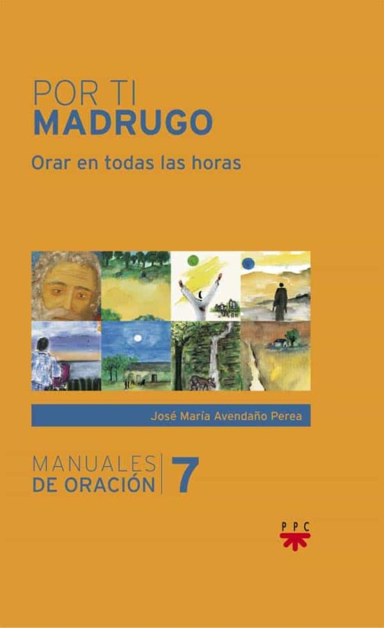 Por Ti Madrugo: Orar En Todas Las Horas