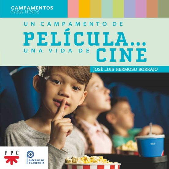 Un Campamento De Pelicula: Una Vida De Cine: Campamentos Para Niños