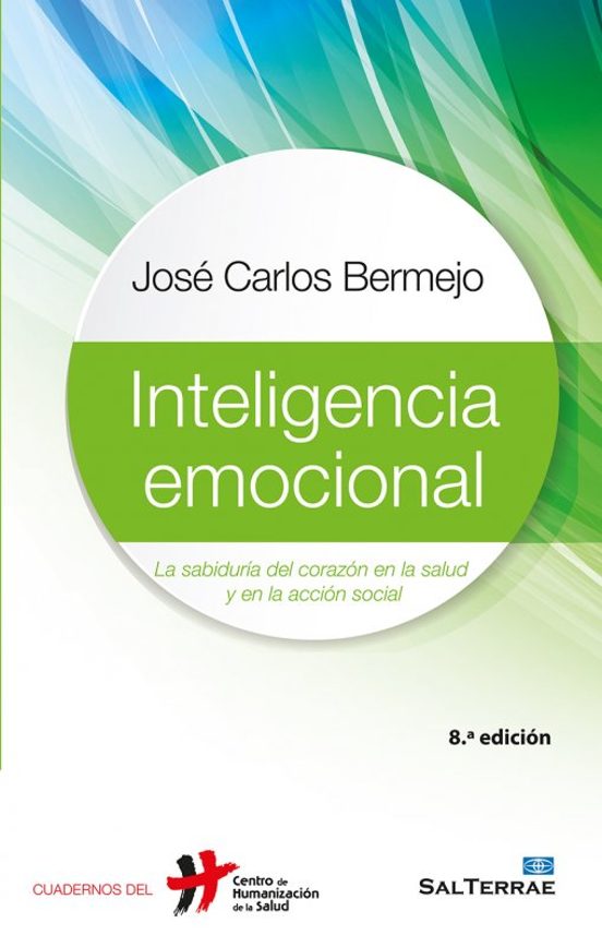 Inteligencia Emocional: La Sabiduria Del Corazon En La Salud Y En La A
