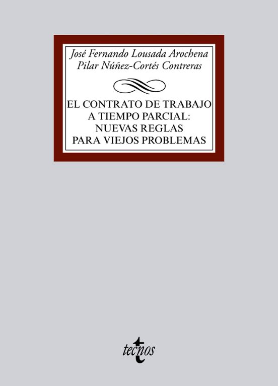 El Contrato De Trabajo A Tiempo Parcial: Nuevas Reglas Para Viejos Problemas