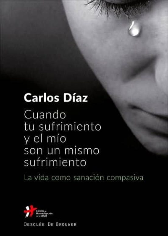 Cuando Tu Sufrimiento Y El Mío Son Un Mismo Sufrimiento. La Vida Como Sanación Compasiva