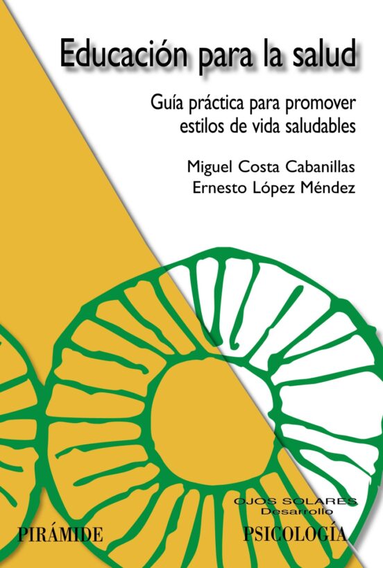 Educacion Para La Salud: Guia Practica Para Promover Estilos De V Ida