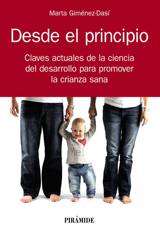 Desde el Principio. Claves Actuales de la Ciencia del Desarrollo para