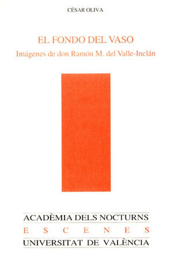 El Fondo Del Vaso: Imagenes De Don Ramon M. Del Valle-inclan