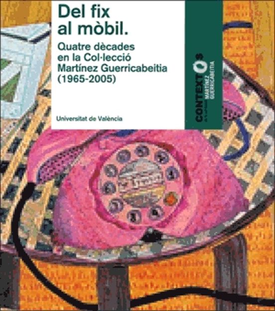 Del Fix al Mobil: Quatre Decades en la Col.leccio Martinez Guerri Cabe