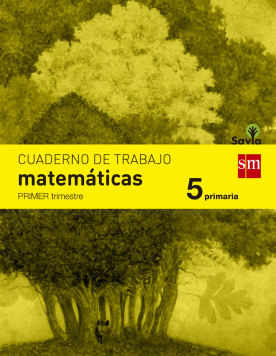 Cuaderno Matemáticas 1º Trimestre Savia 5º Educacion Primaria Ed 2014