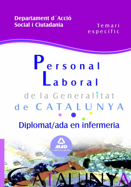 Personal Laboral De La Generalitat De Catalunya. Departament D¿acció Social I Ciutadania. Diplomat/ada En Infermeria. Temari Específic