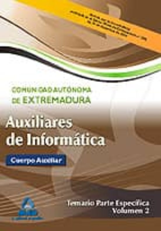 Auxiliares De Informática De La Comunidad Autónoma De Extremadura. Temario Parte Específica Vol.Ii