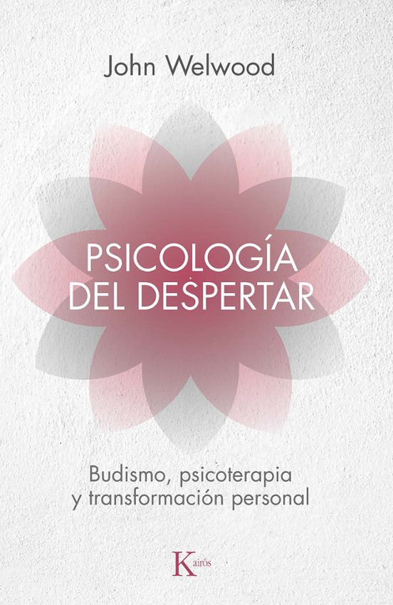 Psicologia Del Despertar: Budismo Psicoterapia Y Transformacion Person
