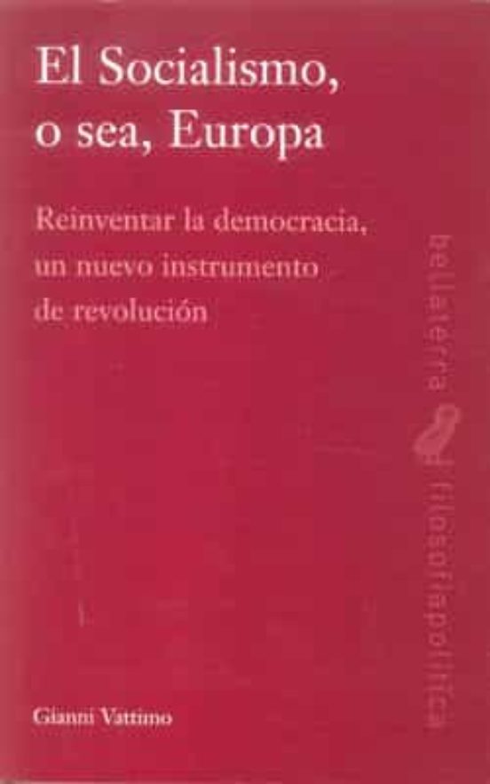 El Socialismo O Sea Europa: Reinventar La Democracia Un Nuevo In Strum