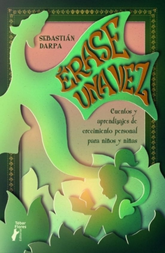Érase una vez. Cuentos y aprendizajes de crecimiento personal para niños y niñas