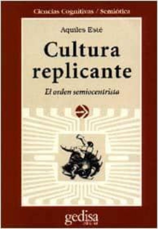 Cultura Replicante: El Orden Semiocentrista