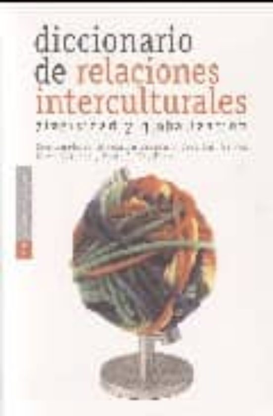 Diccionario De Relaciones Interculturales. Diversidad Y Globaliza Cion