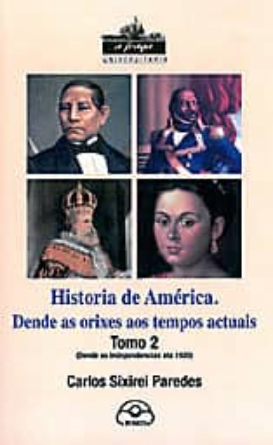 Historia De America. Dende As Orixes Aos Tempos Actuais. Tomo 2