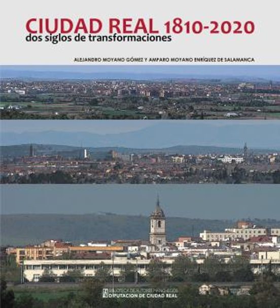 Ciudad Real 1810-2020 Dos Siglos De Transformaciones