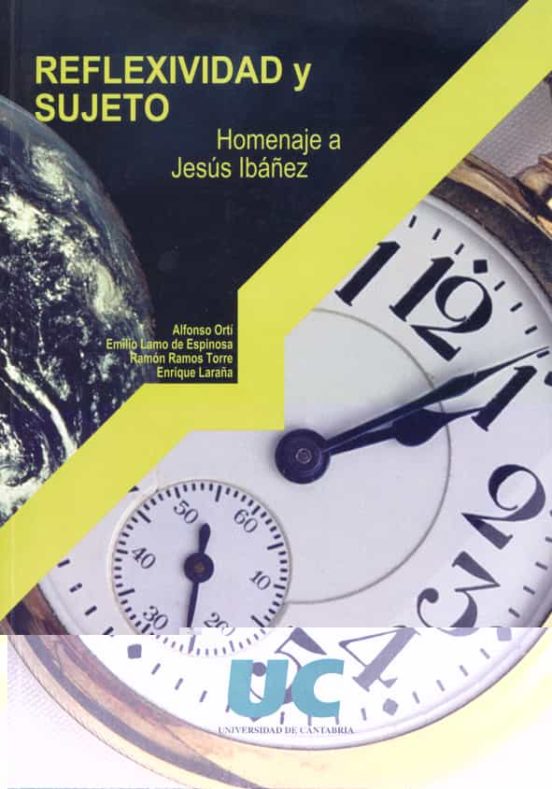 Reflexividad Y Sujeto Homenaje A Jesus Ibañez