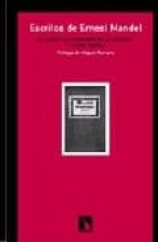 Escritos De Ernest Mandel: El Lugar Del Marxismo En La Historia Y Otro