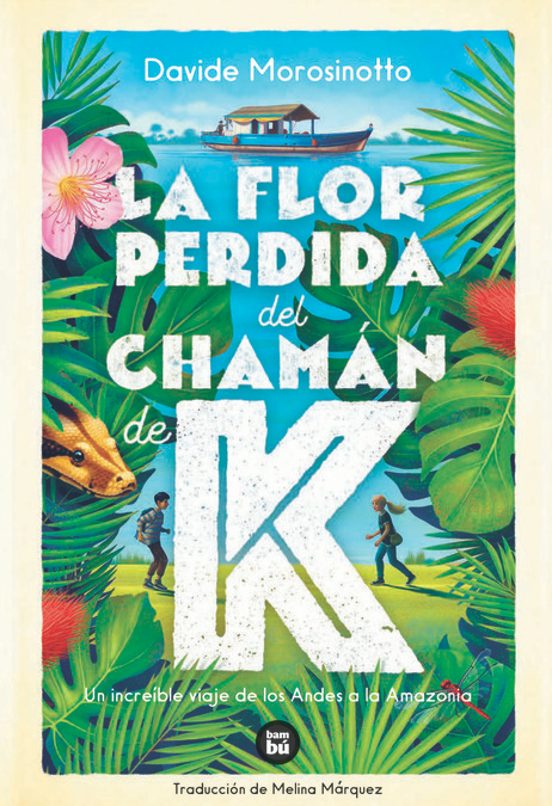 La Flor Perdida Del Chamán De K