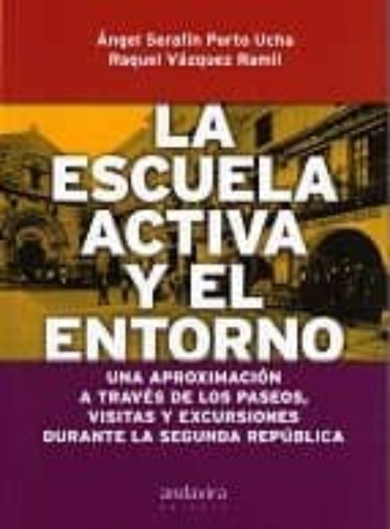 Escuela Activa Y El Entorno. Una Aproximacion A Traves De Los Pas Eos