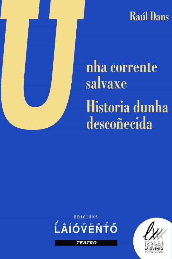 Unha Corrente Salvaxe. Historia Dunha Descoñecida