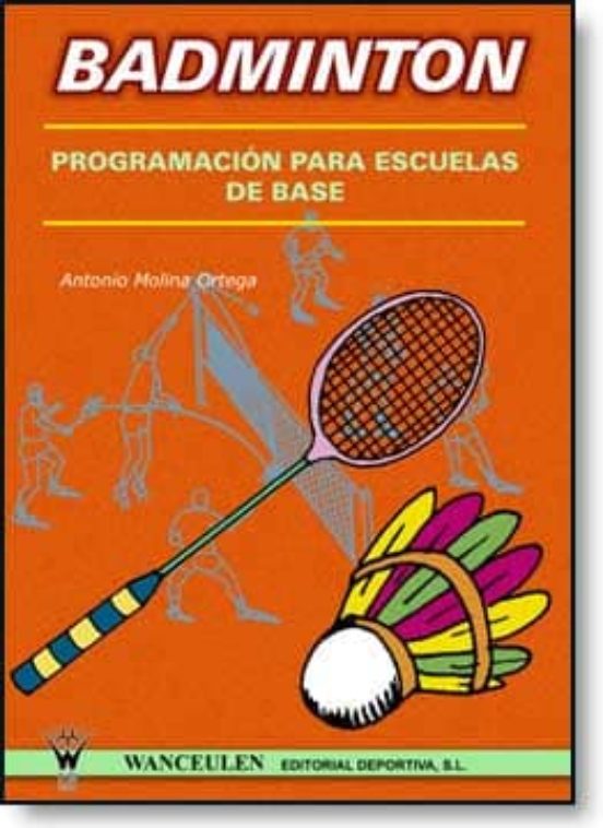 Badminton: Programacion Para Escuelas De Base