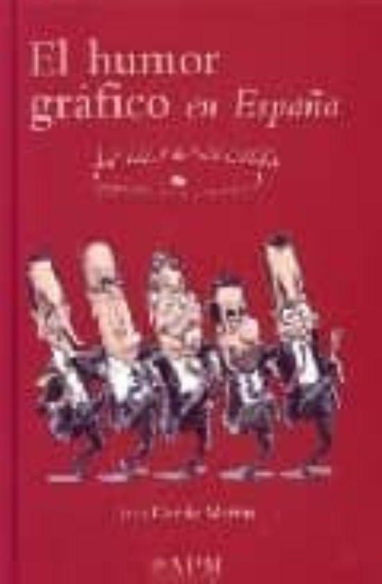El Humor Grafico En España: Desde Los Origenes A Internet