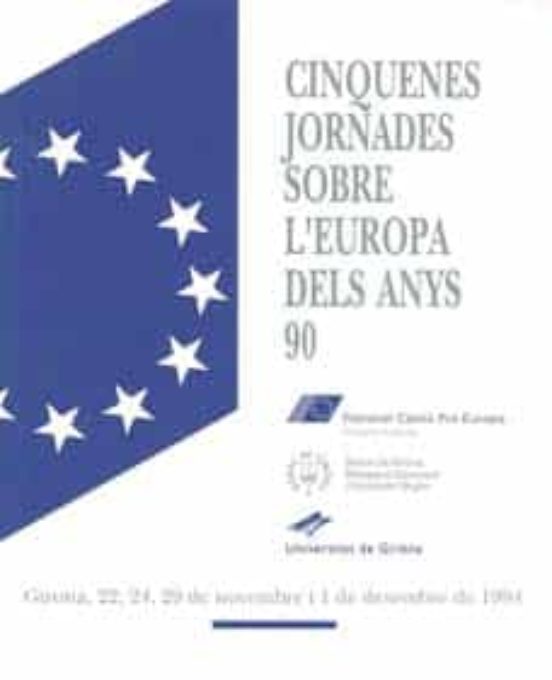 Cinquenes Jornades Sobre L Europa Dels Anys 90