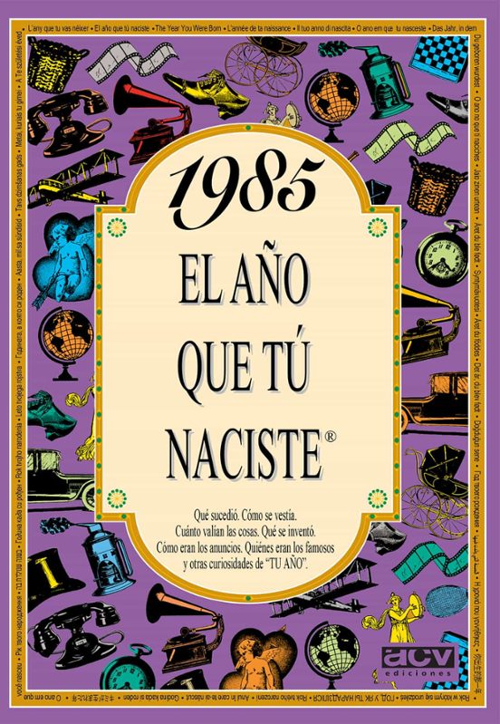 1985 El Año Que Tú Naciste