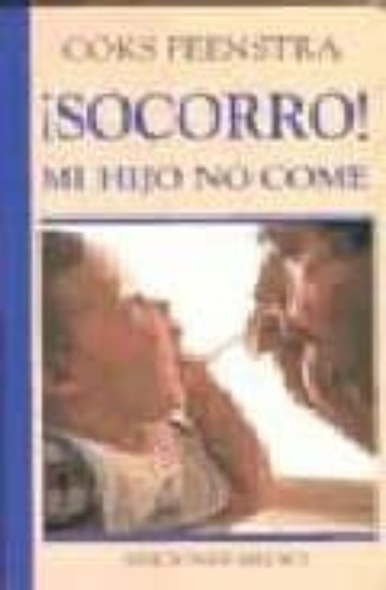 ¡socorro!: Mi Hijo No Come