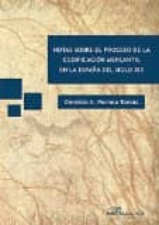 Notas Sobre El Proceso De La Codificación Mercantil En La España Del Siglo XIX