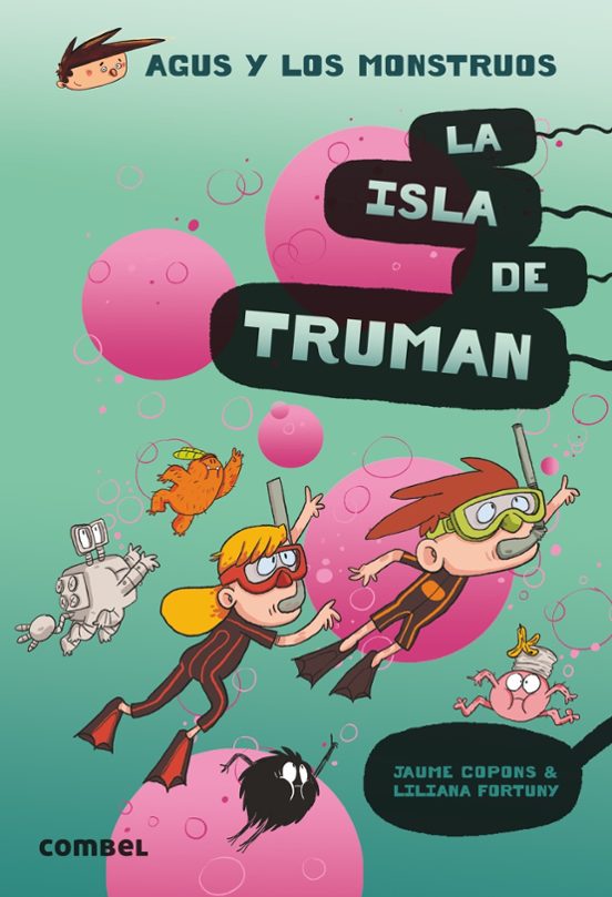 Agus Y Los Monstruos 17 :la Isla De Truman