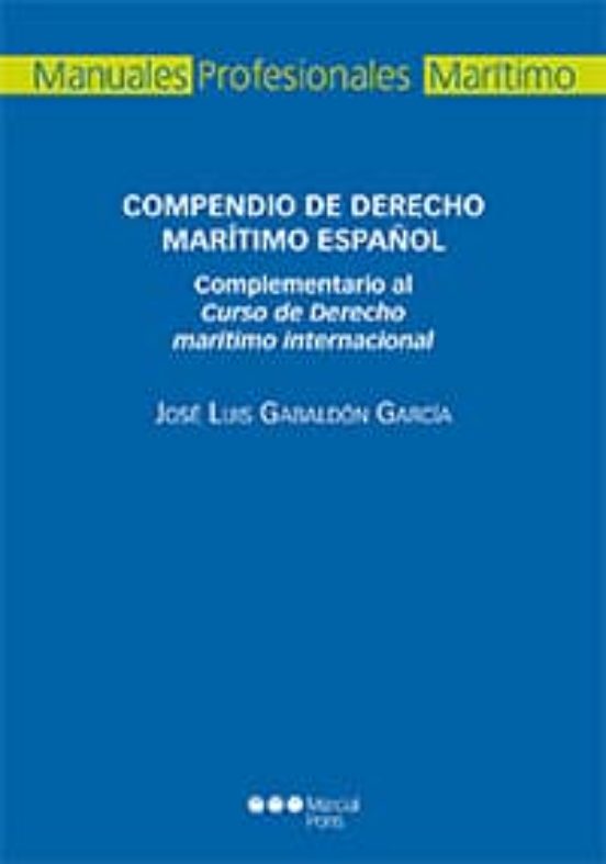 Compendio De Derecho Maritimo Español. Complementario Al Curso De Dere