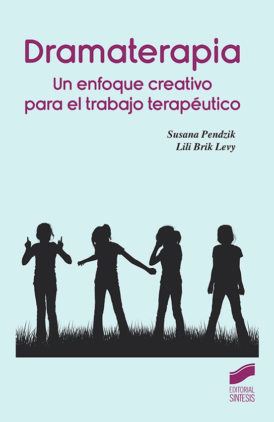 Dramaterapia. Un Enfoque Creativo Para El Trabajo Terapeutico