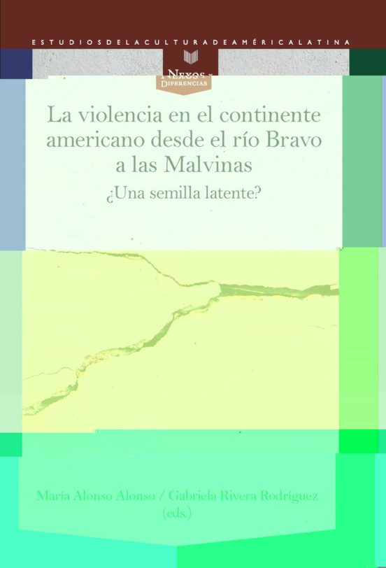 La Violencia En El Continente Americano Desde El Rio Bravo A Las Malvi