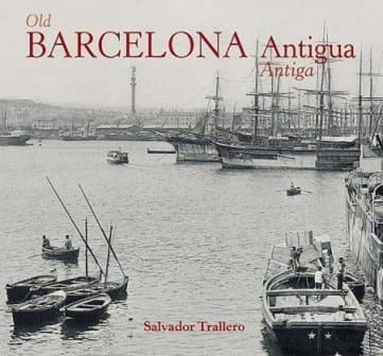 Barcelona Antiga. Barcelona Antigua. Old Barcelona
