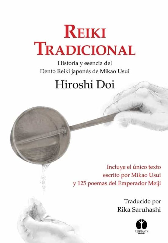 Reiki Tradicional. Historia Y Esencia Del Dento Reiki Japonés De Mikao