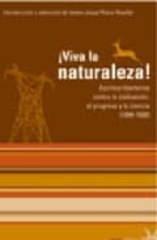 ¡viva La Naturaleza!: Escritos Libertarios Contra La Civilizacion El